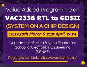 Value Added Programme on VAC2336 RTL to GDSII (SYSTEM ON A CHIP DESIGN)